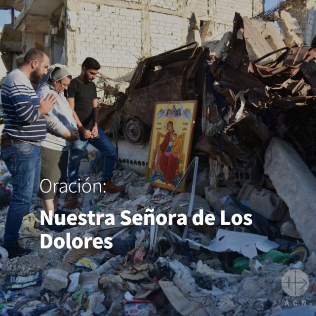 ðEn la fiesta de Nuestra Señora de los Dolores, nos unimos al Papa Francisco para rezar por los Cristianos perseguidos en Siria. 

Mientras el equipo de ACN les apoya, respondamos al llamado a la paz y compasión. 
 #Esperanza #Iglesia